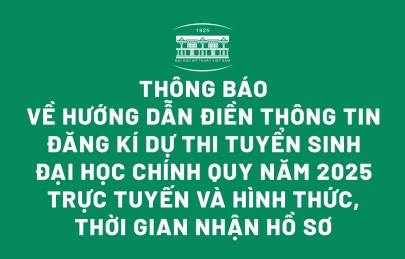 Thông báo về việc hướng dẫn điền thông tin đăng kí dự thi tuyển sinh Đại học chính quy năm 2025 trực tuyến và hình thức, thời gian nhận hồ sơ